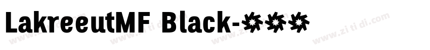 LakreeutMF Black字体转换 LakreeutMF Black字体转换